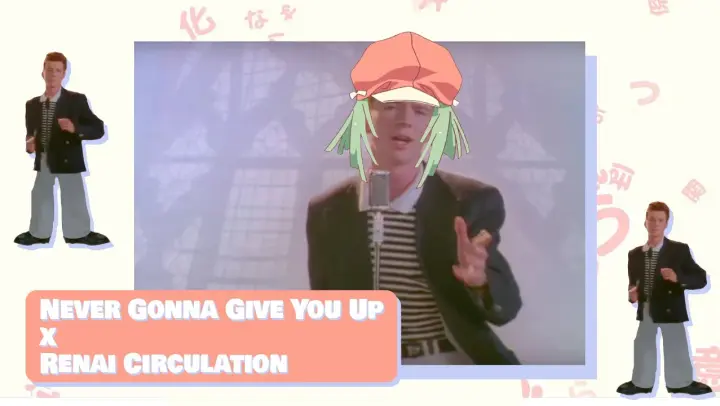 Never Gonna Give You Up (Renai Circulation Remix)