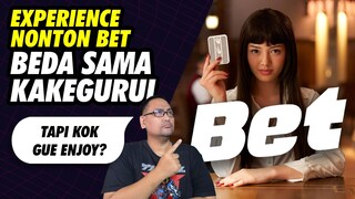 Experience Nonton Bet