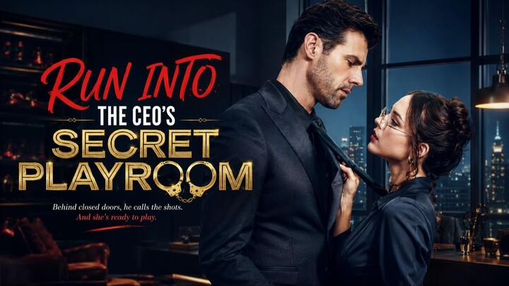 Run Into the CEO's Secret Playroom | Full Short Drama