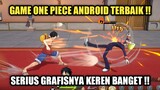 Game One Piece Android Terbaik !!! Serius Grafisnya Keren Banget !!!