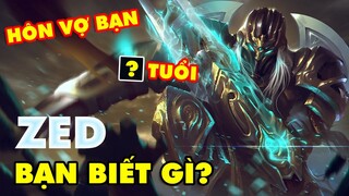 BẠN BIẾT GÌ VỀ ZED: NHỮNG GÓC KHUẤT LẦN ĐẦU HÉ LỘ VỀ KẺ PHẢN DIỆN NGẦU NHẤT TRONG LMHT