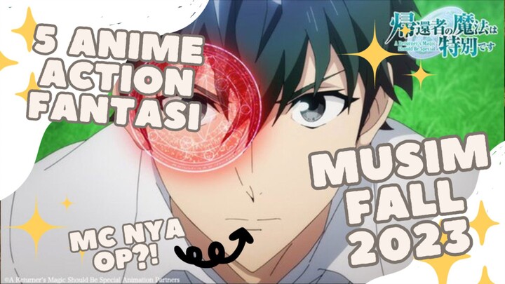 5 REKOMENDASI ANIME ACTION FANTASY DI MUSIM FALL 2023 | NYARI YANG MCNYA OP? MAMPIR SINI 😁