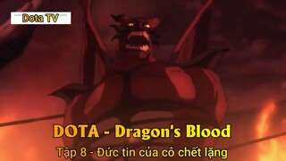 DOTA - Dragon's Blood Tập 8 - Đức tin của cô chết lặng