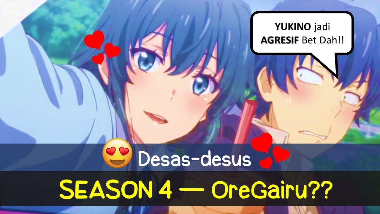 OreGairu Season 4 / Yahari no Seishun ภาค 4 จะมีหรือไม่ ?
