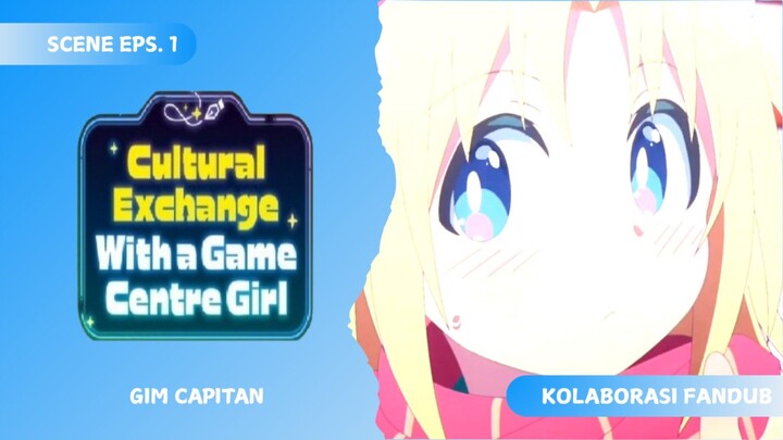[FANDUB JAWAxENGLISH] Gim Capitan - Cultural Exchange With a Game Center Girl