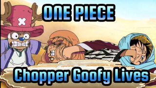 ONE PIECE|[Goofy Lives] Chopper. Kalian sedang berbuat apa?!