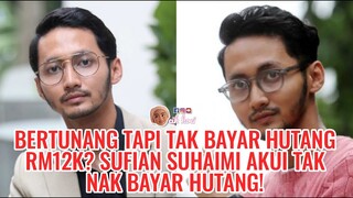 Bertunang Tapi Tak Bayar Hutang RM12k? Sufian Suami Akui Tak Nak Bayar Hutang!