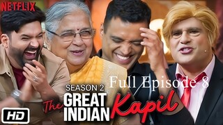 The Great Indian Kapil Show Season 2 Episode 8 | The Great Indian Kapil Show | Hindi Comedy Show