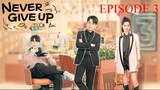 Never Give Up (2023) - Episode 3 English Sub