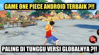 Game One Piece Android Terbaik Yang Paling Di Tunggu Versi Globalnya !!!