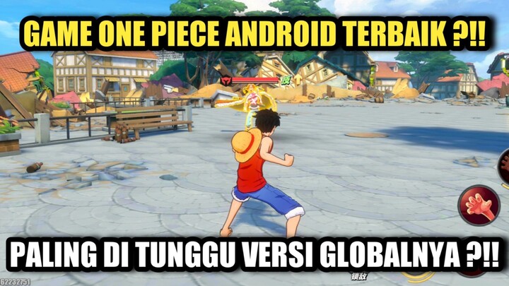 Game One Piece Android Terbaik Yang Paling Di Tunggu Versi Globalnya !!!