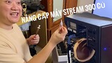 NÂNG CẤP DÀN MÁY STREAM 300 CỦ, RIÊNG VỎ CASE ĐÃ 31 CỦ =))))