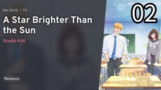 Taiyou Yori mo Mabushii Hoshi | A Star Brighter Than The Sun Episode 02