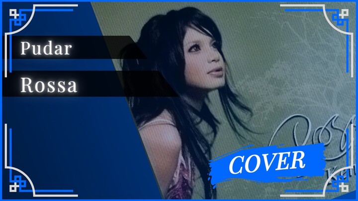 Main aman di nada asli | Rossa - Pudar | Cover by MzBay0726