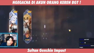 NGEGACHA DI AKUN ORANG DAPETNYA BAGUS2 BANGET !