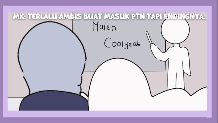 ketika lu terlalu ambil ngejar PTN tapi hasilnya..