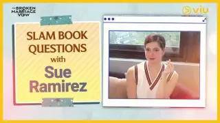 Slam Book Interview Featuring Sue Ramirez | The Broken Marriage Vow | Viu