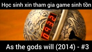 As the gods will 2014 (Học sinh xin tham gia game sinh tồn) #3