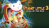 Stuart Little 3: Call Of The Wild (2005) - Full Movie