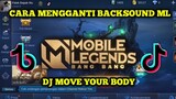 DJ MOVE YOUR BODY | Cara mengganti backsound musik mobile legends