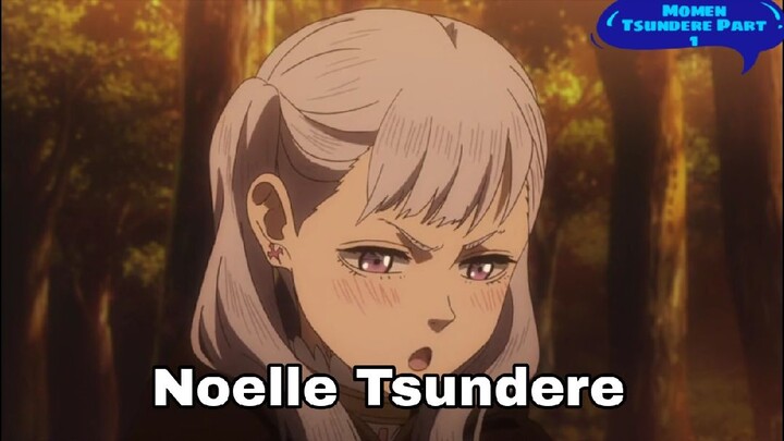 Noelle Tsundere.. [Momen Cewe Tsundere : Part 1]