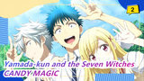 [Yamada-kun and the Seven Witches/MAD] ED - CANDY MAGIC_(Lengkap)_2