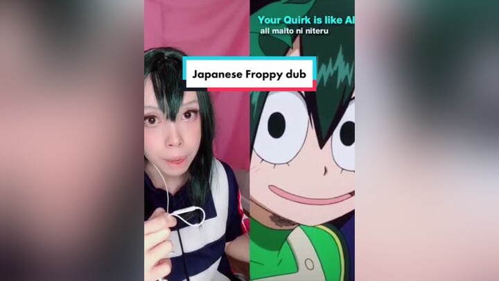 duet with   Here's the Japanese one. Thank you for all the love in my Filipino Froppy dub!! bnhacosplay bnha seiyuuchallenge