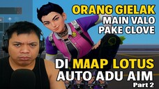 Orang Gielak Main Valo Pake Clove Di Map Lotus Auto Adu Aim Part 2