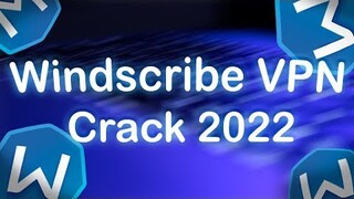 Windscribe VPN 2022| How To Get Windscribe VPN Crack |