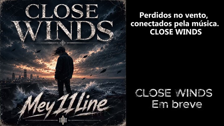 CLOSE WINDS (OUT SOON) MEY11LINE