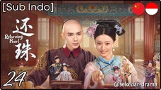 [Sub Indo] Returning Pearl – Eps. 24 (2025)