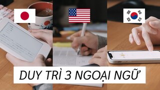 Cách mình DUY TRÌ VÀ SỬ DỤNG 3 NGOẠI NGỮ trong một ngày | KIRA