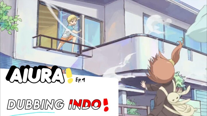AIURA‼️ep.4 : DUBBING Bahasa INDONESIA🇮🇩 >u