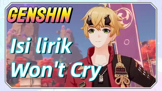 [Genshin, Isi lirik] "Won't Cry"