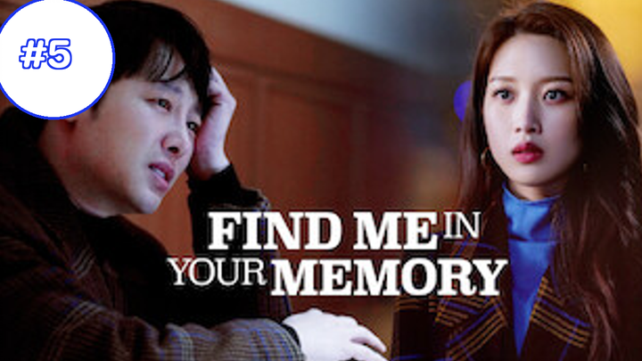 Find Me in Your Memory (2020) ตอนที่ 05 พากย์ไทย