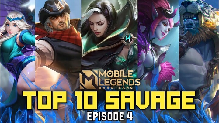 Top 10 Savage Episode 4 [HQ] - Mobile Legends Bang Bang