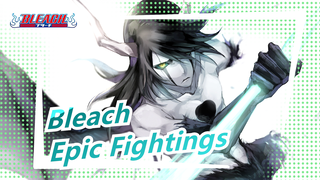 [Bleach / All Iconic] Epic Fightings (part2)