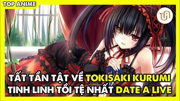 Tất tần tật về Tokisaki Kurumi - Tinh linh tồi tệ nhất trong Date A Live | Hồ Sơ X