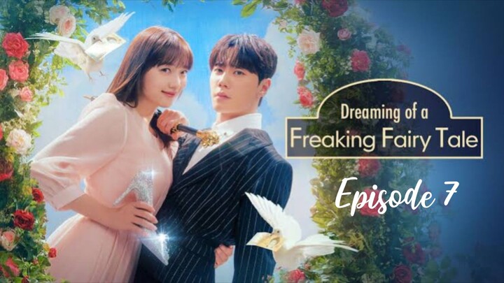 Dreaming of a Freaking Fairytale | Episode 7 | English Subtitles