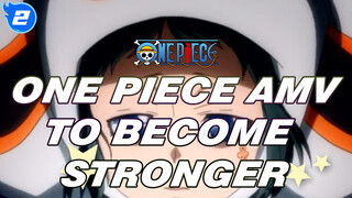 One Piece Super Lit AMV: It's All To Become Stronger