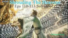 Shrouding The Heavens Eps 110-113 Sub Indo