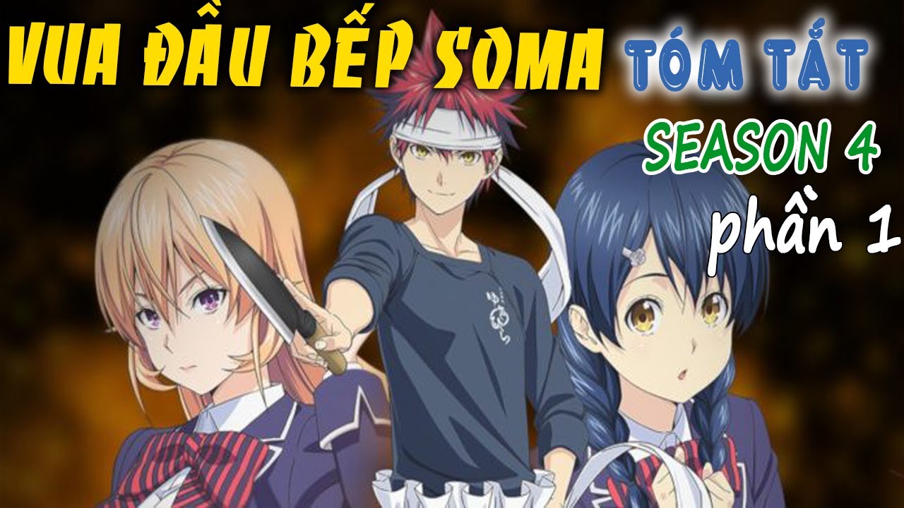 Tóm tắt Anime Hay: Vua Đầu Bếp SOMA (season 4 phần 1) Food Wars! Shokugeki  no Soma - Mọt Review - Bilibili