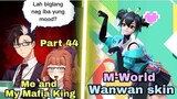 Part 44 Me and My Mafia King |M-World Wanwan Skin MLBB