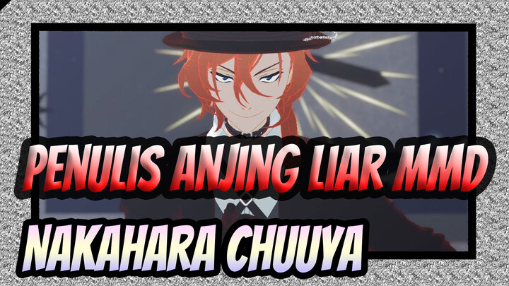 [Penulis Anjing Liar MMD] Ballet Nakahara Chuuya / Penari Mafia Lugu