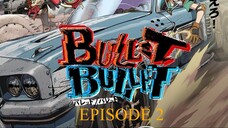 Bullet/Bullet EPISODE 2 SUB INDO