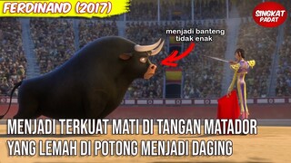 SISI GELAP KEHIDUPAN BANTENG YANG SERBA TIDAK ENAK - Cerita Ferdinand Movie (2017)