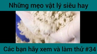 Những mẹo vật lý siêu hay các bạn hãy xem và làm thử phần 34