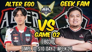 GAME 02 : GEEK FAM VS ALTER EGO | MPL ID S10 | DAY 2 WEEK 02