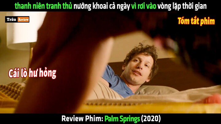 Thanh niên cơ hội cả ngày nướng khoai vì rơi vào vòng lặp thời gian - Review phim hay