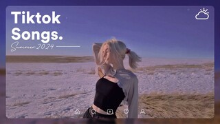 Tiktok viral 2024 🍦 Tiktok songs 2024 ~ Songs to add your playlist